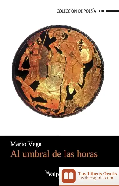 Descargar Al Umbral De Las Horas de Mario Vega