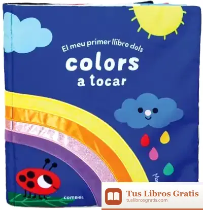 Descargar El Meu Primer Llibre Dels Colors A Tocar de Marion Billet