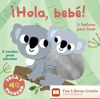 Descargar ¡Hola, Bebé! Toca Y Escucha de Marion Billet
