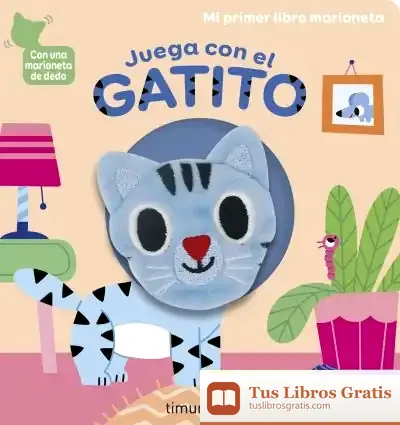 Descargar Juega Con El Gatito. Libro Marioneta de Marion Billet