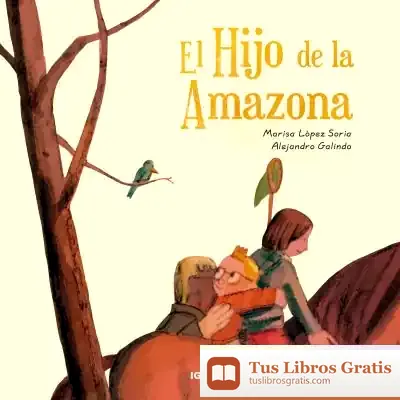 Descargar El Hijo De La Amazona de Marisa López Soria