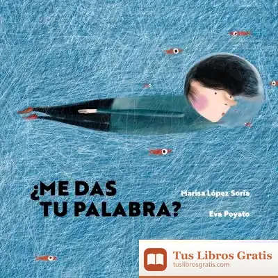 Descargar ¿Me Das Tu Palabra? de Marisa López Soria