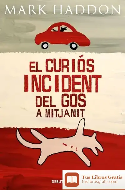Descargar El Curiós Incident Del Gos A Mitjanit de Mark Haddon