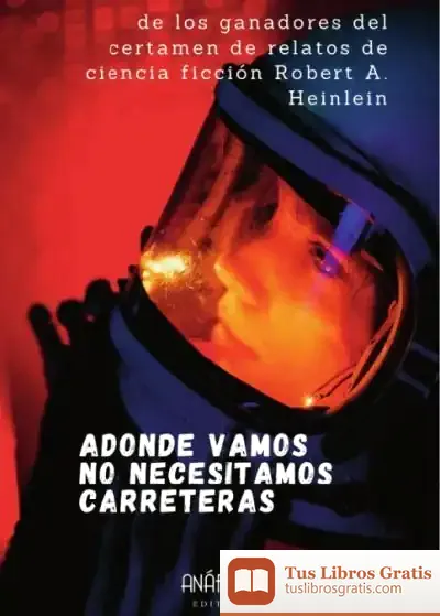 Descargar Adonde Vamos No Necesitamos Carreteras de Markos Arroyo