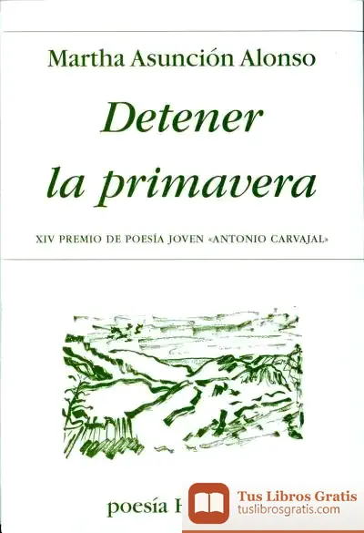 Descargar Detener La Primavera de Martha Asunción Alonso