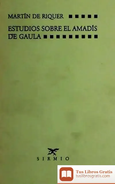 Descargar Estudios Sobre El Amadis Gaul.Sir de Martín de Riquer