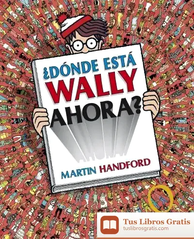 Descargar ¿Dónde Está Wally Ahora? de Martin Handford