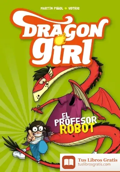 Descargar Dragon Girl 2. El Profesor Robot de Martín Piñol