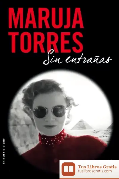 Descargar Sin Entrañas de Maruja Torres