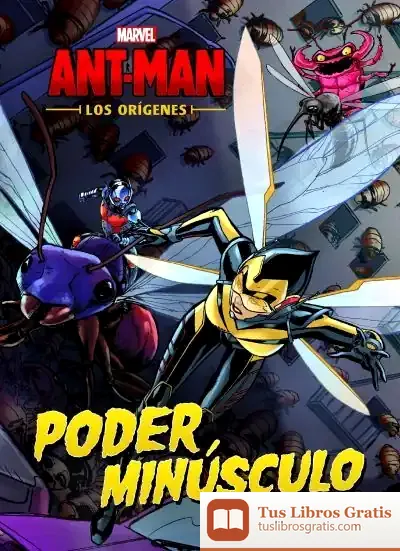 Descargar Ant-Man. Los Orígenes. Poder Minúsculo de Marvel