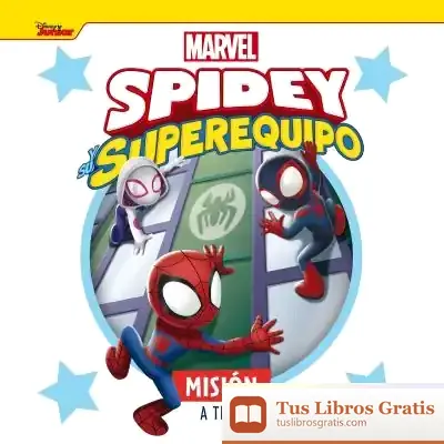 Descargar Spidey Y Su Superequipo. Misión A Tres de Marvel