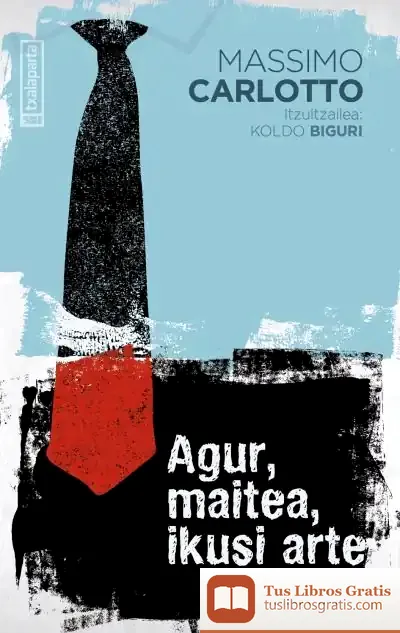 Descargar Agur, Maitea, Ikusi Arte de Massimo Carlotto