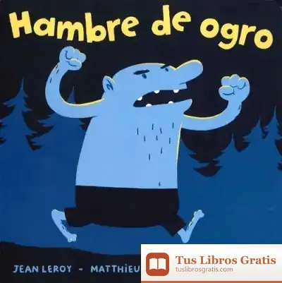 Descargar Hambre De Ogro de Matthieu Maudet