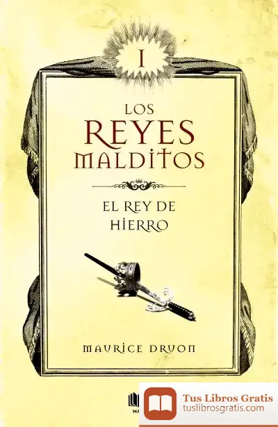 Descargar El Rey De Hierro (Los Reyes Malditos 1) de Maurice Druon