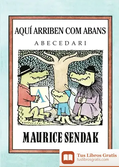 Descargar Aquí Arriben Com Abans de Maurice Sendak