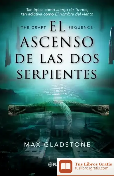 Descargar El Ascenso De Las Dos Serpientes de Max Gladstone