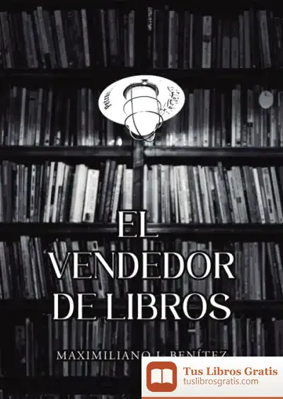 Descargar El Vendedor De Libros de Maximiliano J. Benítez