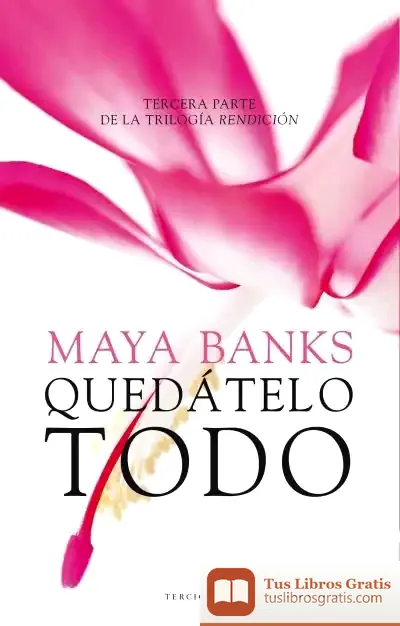 Descargar Quédatelo Todo de Maya Banks