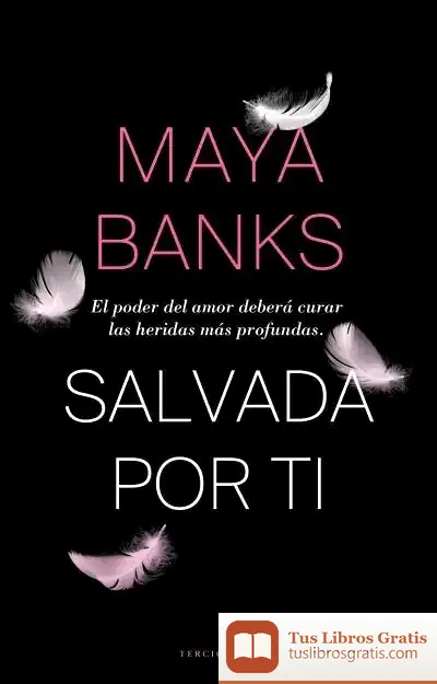 Descargar Salvada Por Ti de Maya Banks