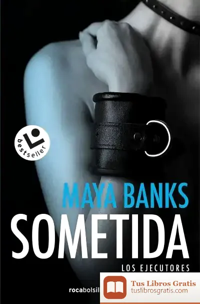 Descargar Sometida (Los Ejecutores 1) de Maya Banks