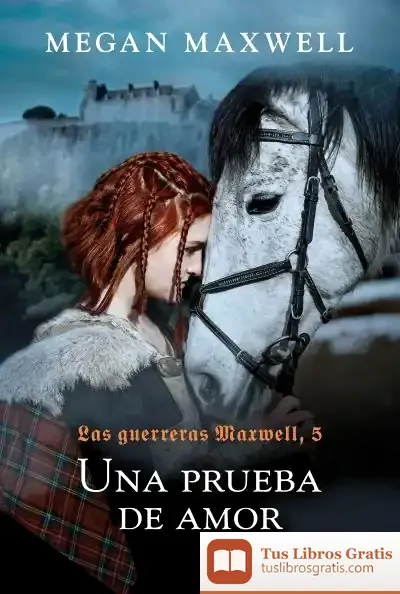 Descargar Las Guerreras Maxwell, 5. Una Prueba De Amor