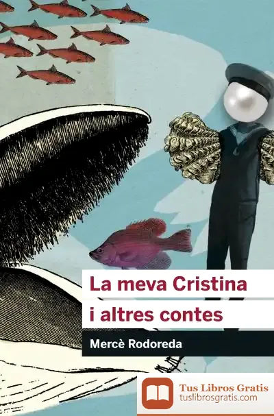 Descargar La Meva Cristina I Altres Contes de Mercè Rodoreda