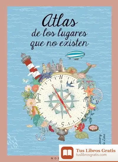 Descargar Atlas De Los Lugares Que No Existen de Mia Cassany