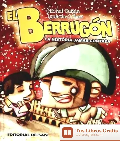 Descargar El Berrugón. La Historia Jamás Contada de Michel Suñén