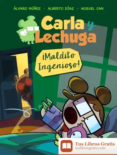 Descargar Carla Y Lechuga 1. ¡Maldito Ingenioso!
