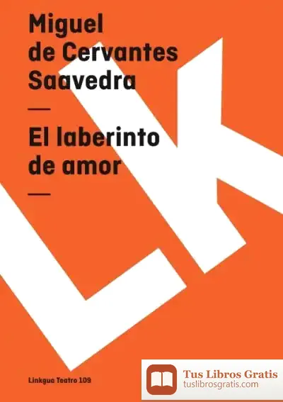 Descargar El Laberinto De Amor de Miguel de Cervantes Saavedra