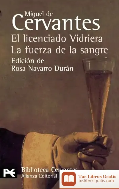 Descargar El Licenciado Vidriera / La Fuerza De La Sangre de Miguel de Cervantes Saavedra