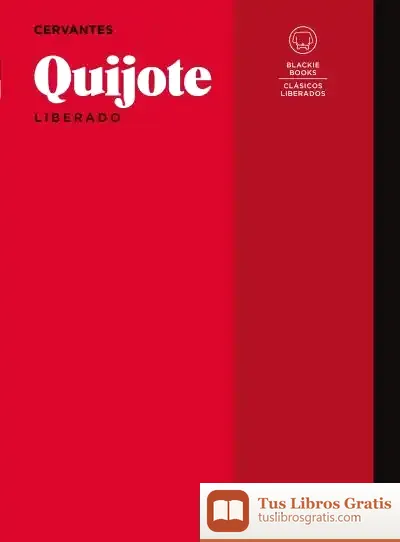 Descargar Quijote Liberado de Miguel de Cervantes Saavedra