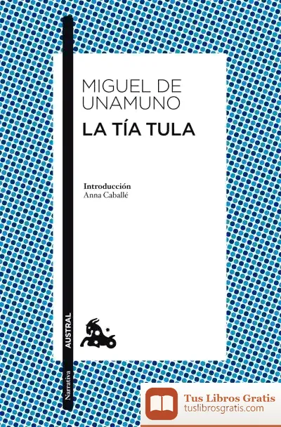 Descargar La Tía Tula de Miguel de Unamuno