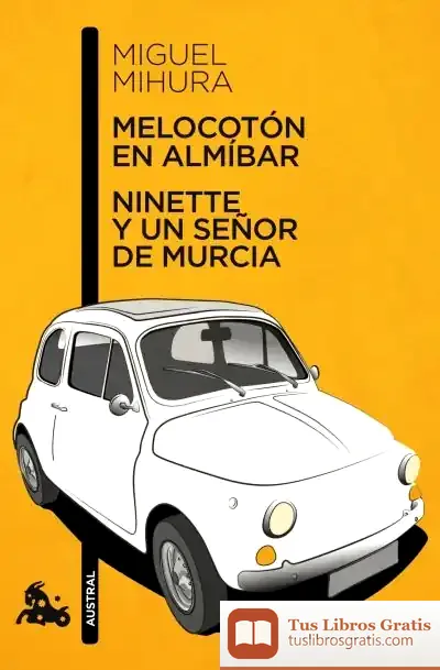 Descargar Melocotón En Almíbar ; Ninette Y Un Señor De Murcia