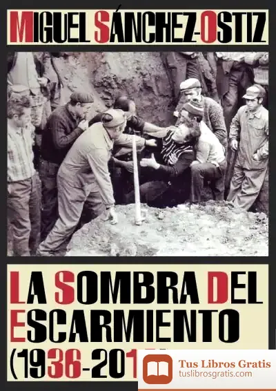 Descargar La Sombra Del Escarmiento, 1936-2014 de Miguel Sánchez-ostiz