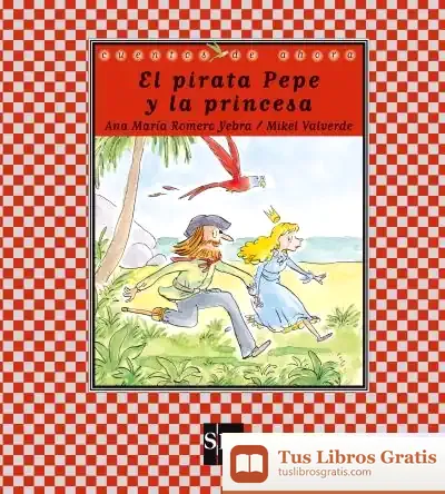 Descargar El Pirata Pepe Y La Princesa de Mikel Valverde