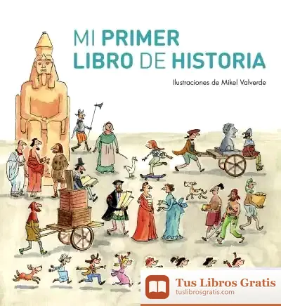 Descargar Mi Primer Libro De Historia de Mikel Valverde