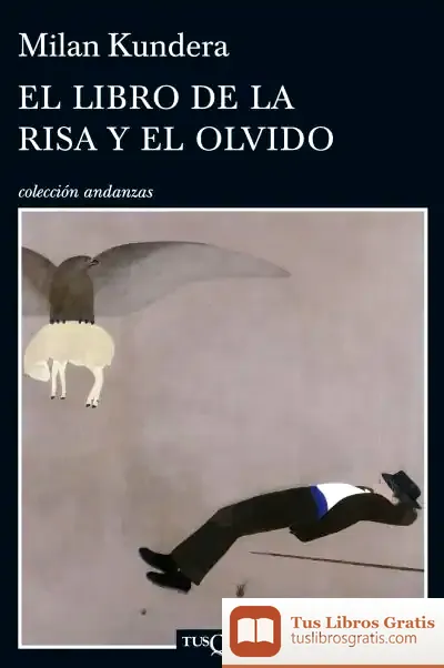 Descargar El Libro De La Risa Y El Olvido de Milan Kundera