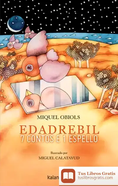 Descargar Edadrebil. 7 Contos E 1 Espello de Miquel Obiols