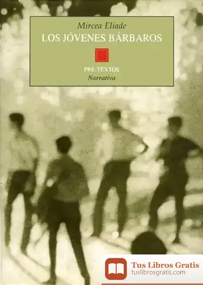 Descargar Los Jóvenes Bárbaros de Mircea Eliade