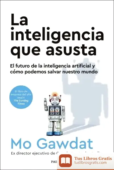 Descargar La Inteligencia Que Asusta de Mo Gawdat