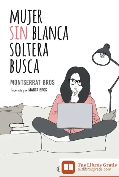 Descargar Mujer Sin Blanca Soltera Busca de Montserrat Bros Pont