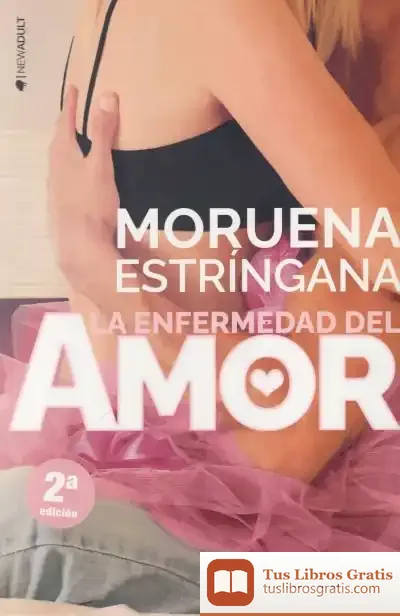 Descargar La Enfermedad Del Amor de Moruena Estríngana