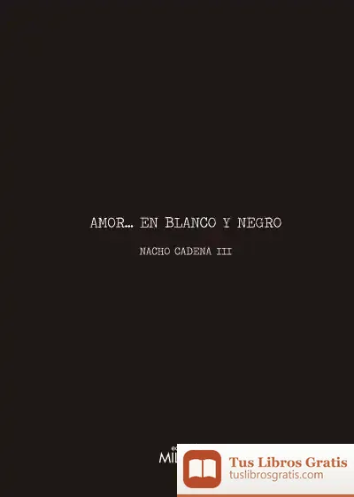 Descargar Amor... En Blanco Y Negro de Nacho Cadena