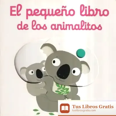 Descargar El Pequeño Libro De Los Animalitos de Nathalie Choux