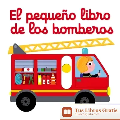 Descargar El Pequeño Libro De Los Bomberos de Nathalie Choux