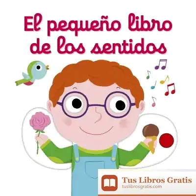 Descargar El Pequeño Libro De Los Sentidos de Nathalie Choux