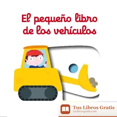 Descargar El Pequeño Libro De Los Vehículos de Nathalie Choux