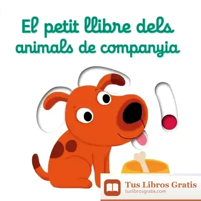 Descargar El Petit Llibre Dels Animals De Companyia de Nathalie Choux