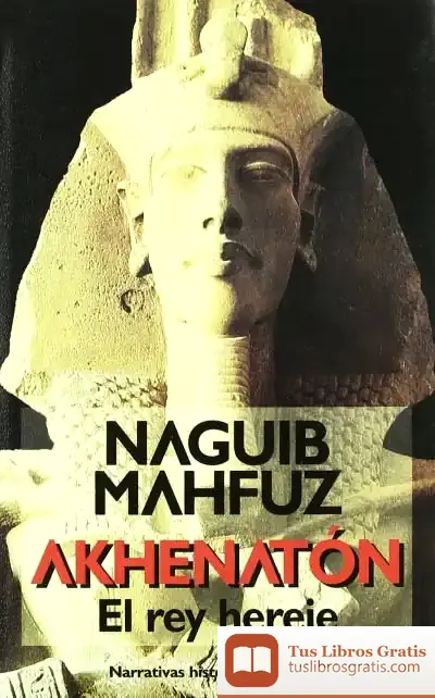 Descargar Akhenaton, El Rey Hereje de Nayib Mahfuz